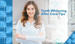 Teeth Whitening After Care Tips - Heritage Dental – Katy